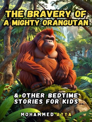 cover image of The Bravery of a Mighty Orangutan